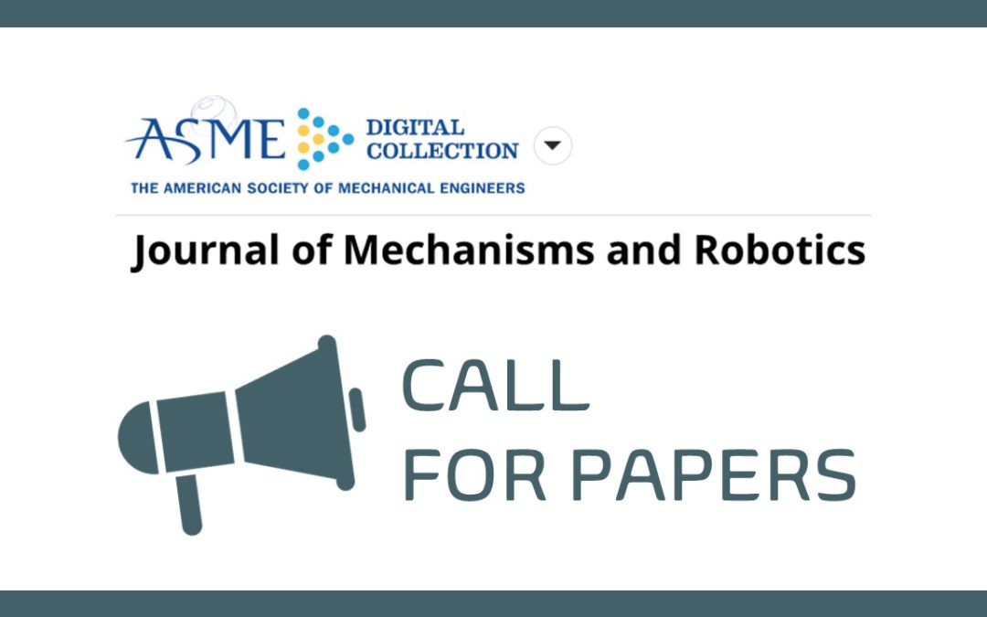 ASME Journal of Mechanisms and Robotics CALL FOR PAPERS